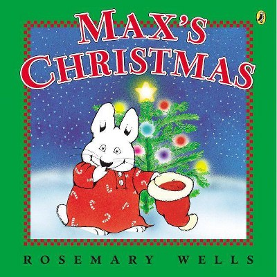 Max's Christmas - (Max and Ruby) by  Rosemary Wells (Paperback)