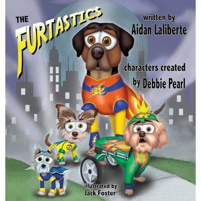 The Furtastics - by  Aidan Laliberte (Hardcover)