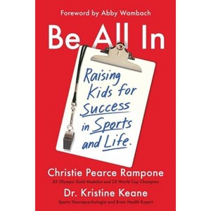 Be All in - by  Christie Pearce Rampone & Kristine Keane (Paperback) - 1 of 1