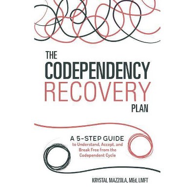 The Codependency Recovery Plan - by  Krystal Mazzola (Paperback)