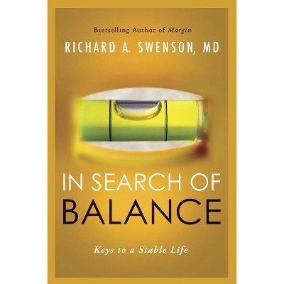 In Search of Balance - by  Richard Swenson (Paperback)