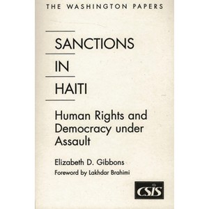 Sanctions In Haiti - (Washington Papers (Paperback)) by  Elizabeth Gibbons (Paperback) - 1 of 1