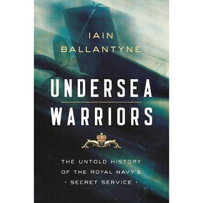 Undersea Warriors - by  Iain Ballantyne (Hardcover)