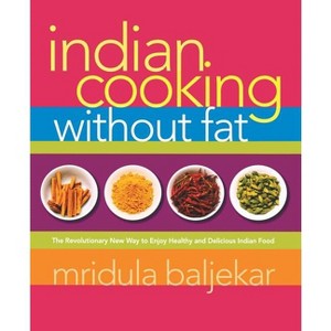 Indian Cooking Without Fat - by  Mridula Baljekar (Paperback) - 1 of 1