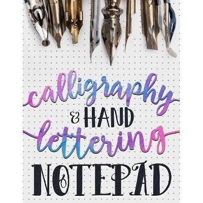 Calligraphy & Hand Lettering Notepad - (Practice Makes Perfect) by  Gray & Gold Publishing (Paperback)