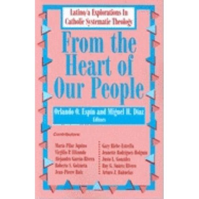 From the Heart of Our People - by  Miguel H Diaz (Paperback)