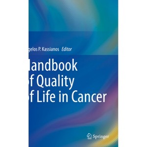 Handbook of Quality of Life in Cancer - by  Angelos P Kassianos (Paperback) - 1 of 1