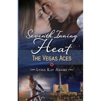 Seventh Inning Heat - (The Vegas Aces) by  Lyssa Kay Adams (Paperback)