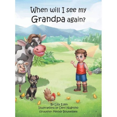 When will I see my Grandpa again? - (A Maori Boy Called Tama) by  Lisa Eden & Melody Boumelhem (Hardcover)