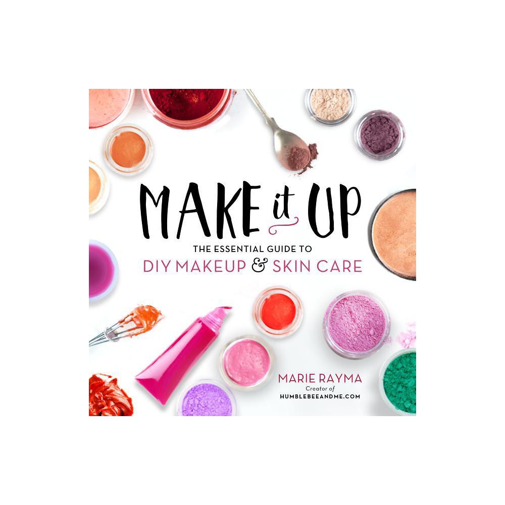 Make It Up - by Marie Rayma (Paperback)