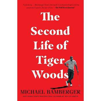 The Second Life of Tiger Woods - by Michael Bamberger
