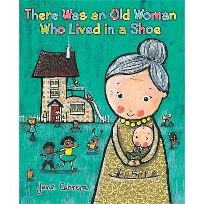 There Was an Old Woman Who Lived in a Shoe - by  Jane Cabrera (Hardcover)