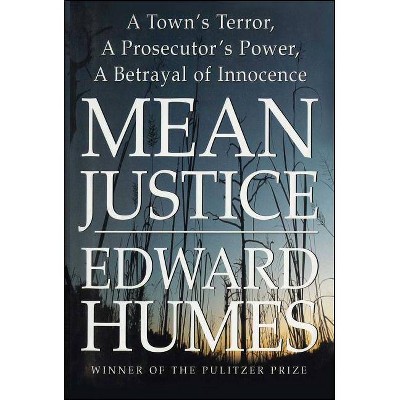 Mean Justice - by  Edward Humes (Paperback)