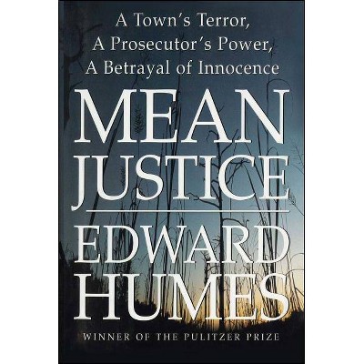 Mean Justice - by  Edward Humes (Paperback)