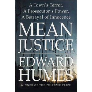 Mean Justice - by  Edward Humes (Paperback) - 1 of 1