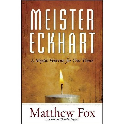 Meister Eckhart - by  Matthew Fox (Paperback)