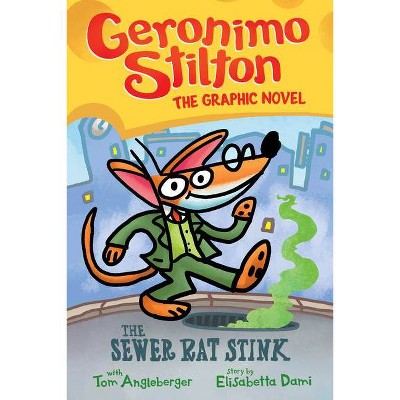 The Sewer Rat Stink (Geronimo Stilton Graphic Novel #1) - by Geronimo Stilton & Tom Angleberger (Hardcover)