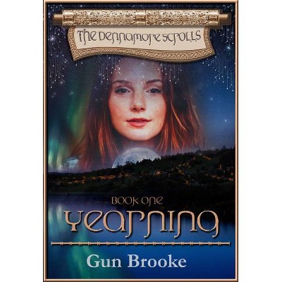 Yearning - (The Dennamore Scrolls) by  Gun Brooke (Paperback)