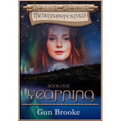 Yearning - (The Dennamore Scrolls) by  Gun Brooke (Paperback)