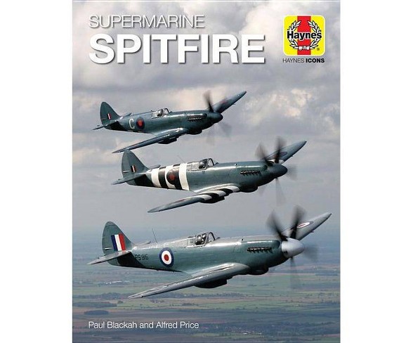 Supermarine Spitfire - (Haynes Icons) by  Paul Blackah (Hardcover)