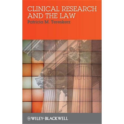 Clinical Research and the Law - by  Patricia M Tereskerz (Paperback)