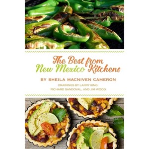 The Best from New Mexico Kitchens - by  Sheila MacNiven Cameron (Spiral Bound) - 1 of 1