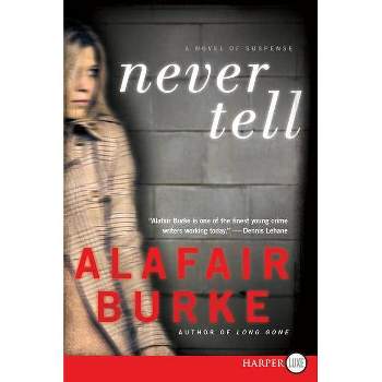 Never Tell - (Ellie Hatcher) Large Print by  Alafair Burke (Paperback)