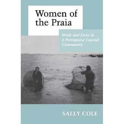 Women of the Praia - by  Sally Cooper Cole (Paperback)