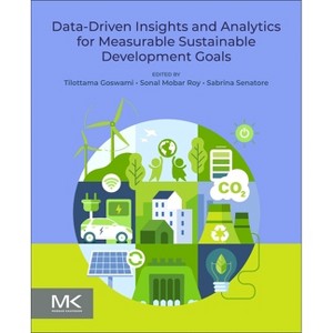 Data-Driven Insights and Analytics for Measurable Sustainable Development Goals - by  Tilottama Goswami & Sonal Mobar Roy & Sabrina Senatore - 1 of 1