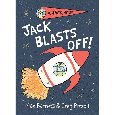 Jack Blasts Off - (Jack Book) by  Mac Barnett (Hardcover)