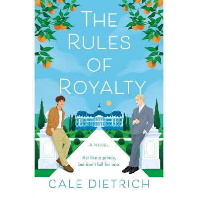 The Rules of Royalty - by  Cale Dietrich (Paperback)