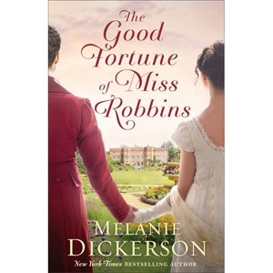 The Good Fortune of Miss Robbins - by  Melanie Dickerson (Paperback) - 1 of 1