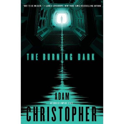 The Burning Dark - (Spider War) by  Adam Christopher (Paperback)