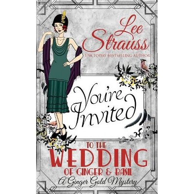 The Wedding of Ginger & Basil - (Ginger Gold Mystery) by  Lee Strauss (Paperback)