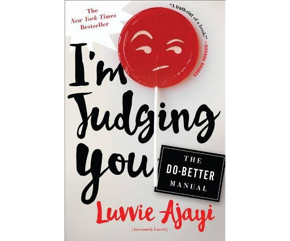 I'm Judging You : The Do-Better Manual (Paperback) (Luvvie Ajayi)