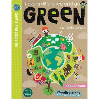 Make a Difference and Go Green - by  Make Believe Ideas Ltd & Elanor Best (Paperback)