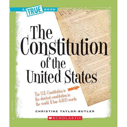 The Constitution Of The United States (a True Book: American History) - (a  True Book (relaunch)) By Christine Taylor-butler (paperback) : Target