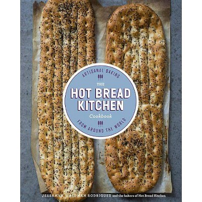 The Hot Bread Kitchen Cookbook - by  Jessamyn Waldman Rodriguez & Julia Turshen (Hardcover)