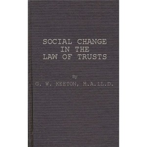 Social Change in the Law of Trusts. - by  George Williams Keeton & Unknown & L A Sheridan (Hardcover) - 1 of 1
