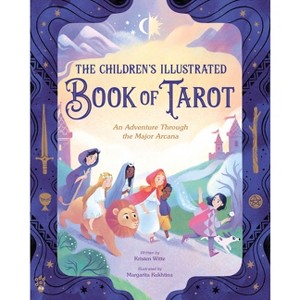 The Children's Illustrated Book of Tarot - by  Kristen Witte (Hardcover) - 1 of 1