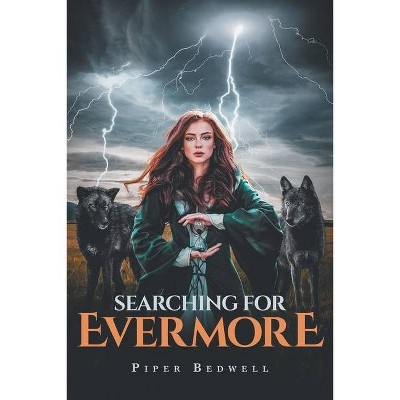 Searching for Evermore - by  Piper Bedwell (Paperback)