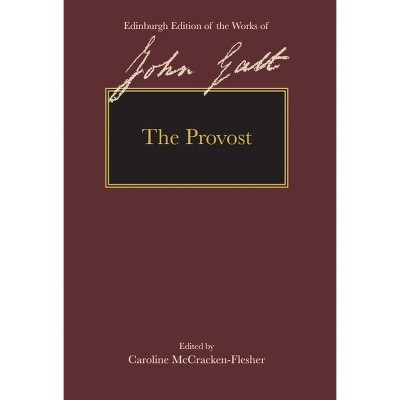 The Provost - (The Edinburgh Edition of the Works of John Galt) by  John Galt (Hardcover)