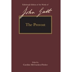 The Provost - (The Edinburgh Edition of the Works of John Galt) by  John Galt (Hardcover) - 1 of 1