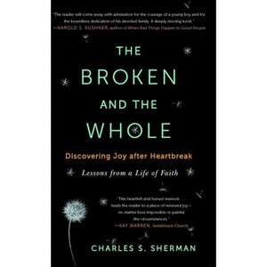 The Broken and the Whole - by  Charles S Sherman (Paperback) - 1 of 1
