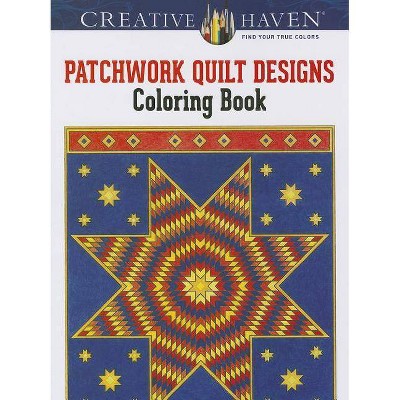 Patchwork Quilt Designs - (Adult Coloring) by  Carol Schmidt (Paperback)