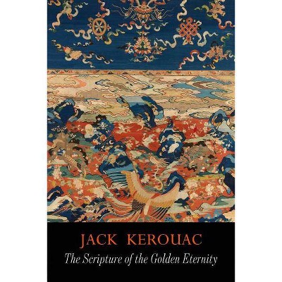 The Scripture of the Golden Eternity - by  Jack Kerouac (Paperback)