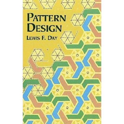 Pattern Design - (Dover Art Instruction) by  Lewis F Day (Paperback)