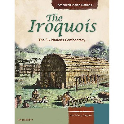 The Iroquois - (American Indian Nations) by  Mary Englar (Paperback)