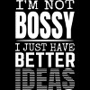 Men's Design By Humans I'm not Bossy I Just Have Better Ideas By punsalan T-Shirt - image 2 of 2