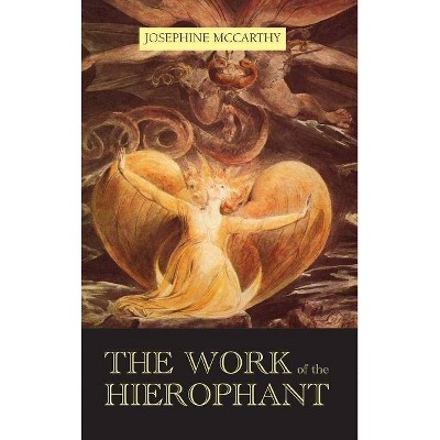 Work of the Hierophant - by  Josephine McCarthy (Hardcover)